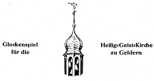 Schwarz-weiße Zeichnung eines Kirchturms mit Zwiebeldach und Wetterfahne, flankiert von dem Text 'Glockenspiel für die Heilig-Geist-Kirche zu Geldern'