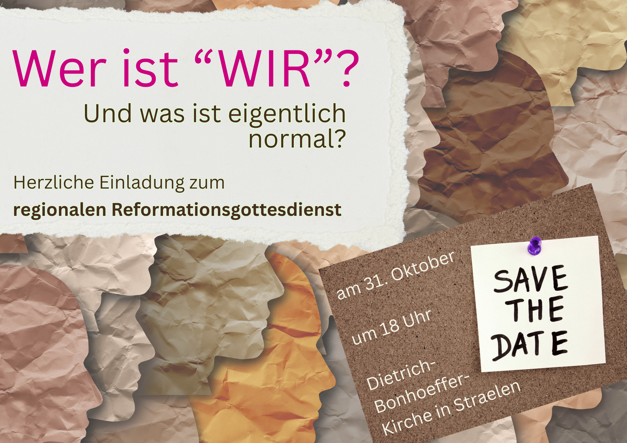 Zerknitterte Papierblätter mit Text zur Einladung zum regionalen Reformationsgottesdienst am 31. Oktober um 18 Uhr in der Dietrich-Bonhoeffer-Kirche in Straelen, darunter ein Zettel mit der Aufschrift 'SAVE THE DATE'